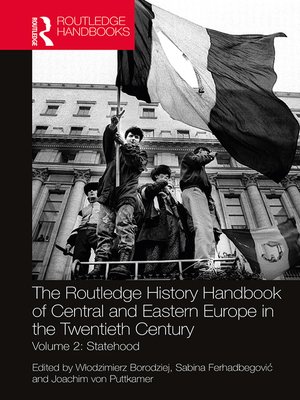 cover image of The Routledge History Handbook of Central and Eastern Europe in the Twentieth Century